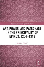 [ CourseWikia com ] Art, Power, and Patronage in the Principality of Epirus, 1204 - 1318 (ePUB)