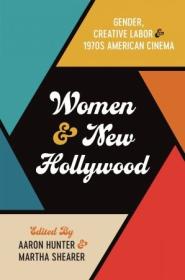 [ CourseWikia com ] Women and New Hollywood - Gender, Creative Labor, and 1970's American Cinema