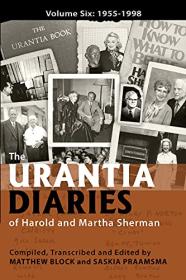 [ CourseWikia com ] The Urantia Diaries of Harold and Martha Sherman - Volume Six - 1955-1998