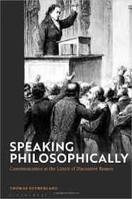 Speaking philosophically - Communication at the Limits of Discursive Reason
