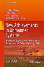 New Achievements in Unmanned Systems - International Symposium on Unmanned Systems and the Defense Industry 2021