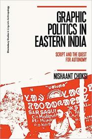 Graphic Politics in Eastern India - Script and the Quest for Autonomy