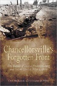 Chancellorsville's Forgotten Front - The Battles of Second Fredericksburg and Salem Church, May 3, 1863