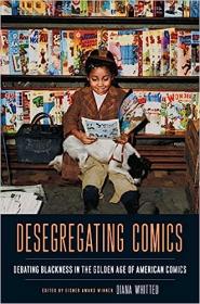 Desegregating Comics - Debating Blackness in the Golden Age of American Comics
