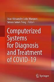 Computerized Systems for Diagnosis and Treatment of COVID-19