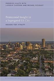 Pentecostal Insight in a Segregated US City - Designs for Vitality (New Directions in the Anthropology of Christianity)
