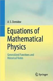 Equations of Mathematical Physics - Generalized Functions and Historical Notes