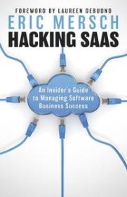 Hacking SaaS - An Insider's Guide to Managing Software Business Success