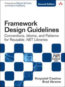 Framework Design Guidelines - Conventions, Idioms, and Patterns for Reuseable  NET Libraries, 2nd Edition
