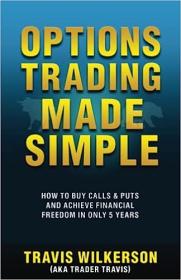 [ FreeCryptoLearn com ] Options Trading Made Simple - How to Buy Calls & Puts and Achieve Financial Freedom in Only 5 Years