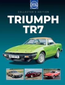 Best of British Leyland - TRIUMPH TR7, Issue 07, 2023
