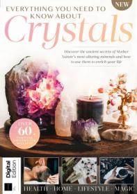 Everything You Need To Know About Crystals - 1st Edition 2023