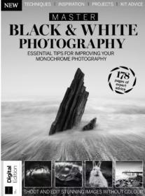 Master Black & White Photography - 1st Edition 2023