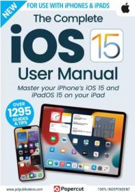The Complete IOS 15 User Manual - 8th Edition, 2023