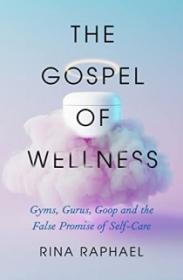 The Gospel of Wellness by Rina Raphael