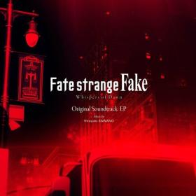 Hiroyuki Sawano - Fate_strange Fake -Whispers of Dawn- Original Soundtrack EP (2023) Mp3 320kbps [PMEDIA] ⭐️