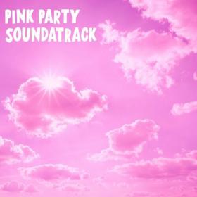 Various Artists - Pink Party Soundtrack (2023) Mp3 320kbps [PMEDIA] ⭐️