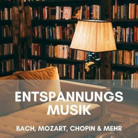 Various Artists - Entspannungsmusik_ Bach, Mozart, Chopin & mehr (2023) Mp3 320kbps [PMEDIA] ⭐️