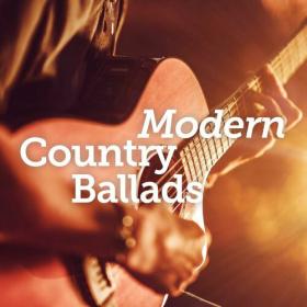 Various Artists - Modern Country Ballads (2023) Mp3 320kbps [PMEDIA] ⭐️