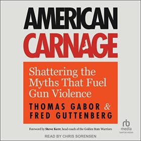 Thomas Gabor, Fred Guttenberg - 2023 - American Carnage (Education)