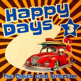 VA - Happy Days - The Oldies Gold Collection  Volume 3 (2022)
