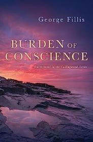 Burden of Conscience (Collingwood Series #4) by George Fillis