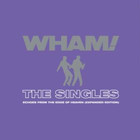 Wham! - The Singles Echoes from the Edge of Heaven  (Expanded) (2023) [24Bit-44.1kHz] FLAC [PMEDIA] ⭐️