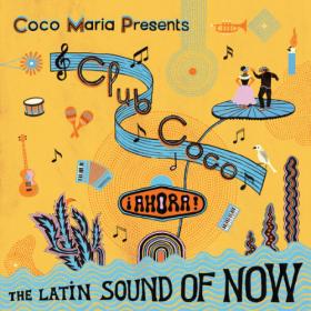 Maria Coco - Coco María presents Club Coco ¡AHORA! The Latin sound of now (2023) [24Bit-96kHz] FLAC [PMEDIA] ⭐️