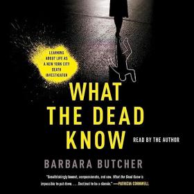 Barbara Butcher - 2023 - What the Dead Know (True Crime)
