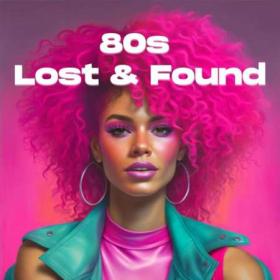 80's Lost & Found (2023) FLAC