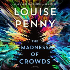 Louise Penny - 2021 - The Madness of Crowds (Mystery)