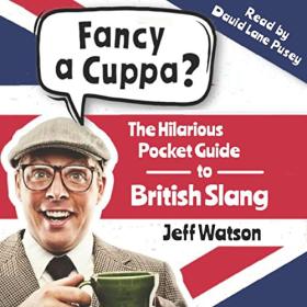 Jeff Watson - 2023 - Fancy a Cuppa, British Slang 101 (Education)
