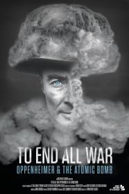 To End All War Oppenheimer The Atomic Bomb (2023) [1080p] [WEBRip] [5.1] [YTS]