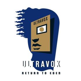 Ultravox - Return To Eden Live at the Roundhouse (2010 Pop) [Flac 16-44]