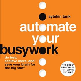 Aytekin Tank - 2023 - Automate Your Busywork (Business)