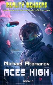 Aces High by Michael Atamanov (Reality Benders Book #6)