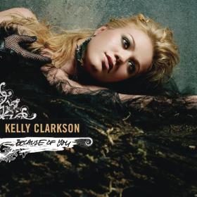 Kelly Clarkson - Because Of You - Remixes (2006 Pop Rock) [Flac 16-44]