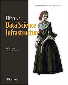 [FreeCoursesOnline Me] Effective Data Science Infrastructure How to make data scientists productive [eBook]