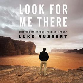 Luke Russert - 2023 - Look for Me There (Memoirs)