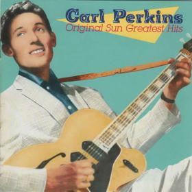 Carl Perkins - Original Sun Greatest Hits (1986)⭐FLAC