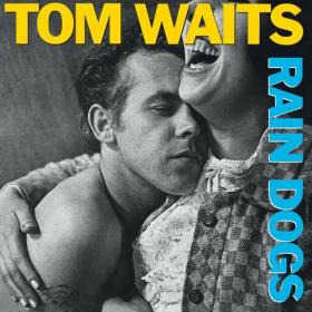 Tom Waits - Rain Dogs (2023 Remaster) (2023) Mp3 320kbps [PMEDIA] ⭐️