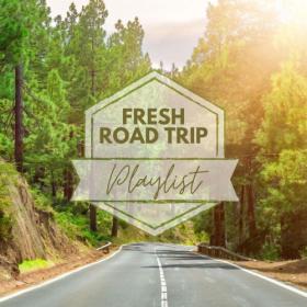 Various Artists - Fresh Road Trip Playlist (2023) Mp3 320kbps [PMEDIA] ⭐️