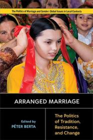 [ CourseWikia com ] Arranged Marriage - The Politics of Tradition, Resistance, and Change