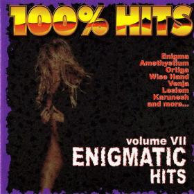 100% Enigmatic Hits Vol 7