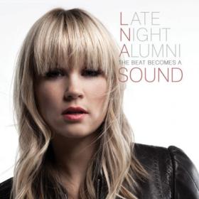 Late Night Alumni - 2013 - The Beat Becomes a Sound