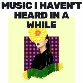 Various Artists - Music I Haven't Heard In a While (2023) Mp3 320kbps [PMEDIA] ⭐️