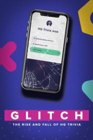 Glitch The Rise and Fall of HQ Trivia 2023 720p WEBRip 800MB x264-GalaxyRG[TGx]