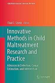 [ CourseWikia com ] Innovative Methods in Child Maltreatment Research and Practice - Advances in Detection, Causal Estimation, and Intervention
