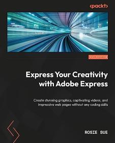 [ CourseWikia com ] Express Your Creativity with Adobe Express (True EPUB)