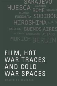 Film, Hot War Traces and Cold War Spaces